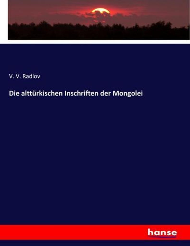 Die alttürkischen Inschriften der Mongolei