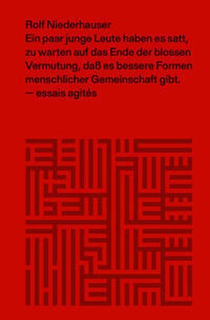 Ein paar junge Leute haben es satt, zu warten auf das Ende der blossen Vermutung, dass es bessere Formen menschlicher Gemeinschaft gibt