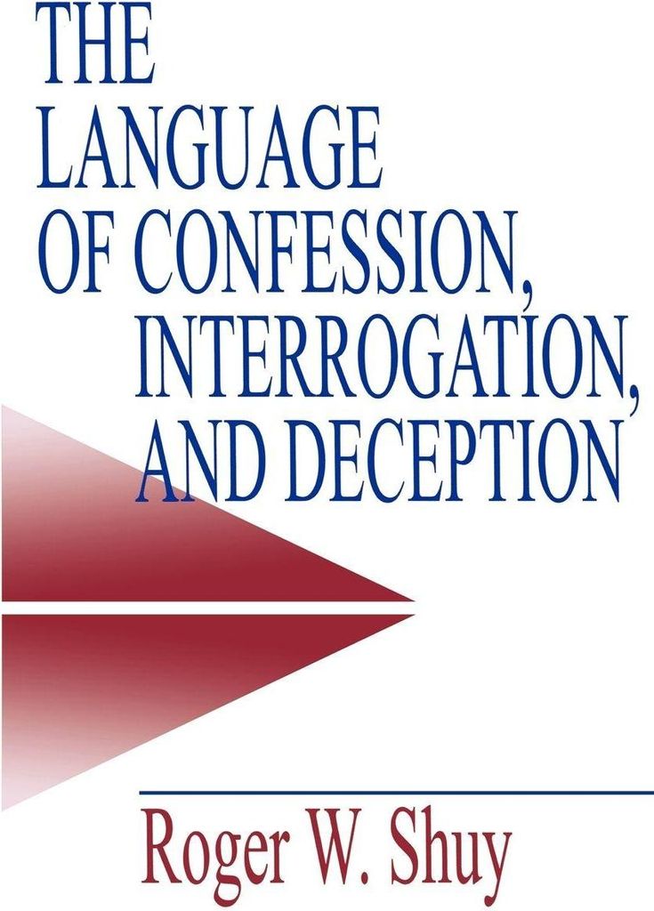 The Language of Confession, Interrogation, and Deception