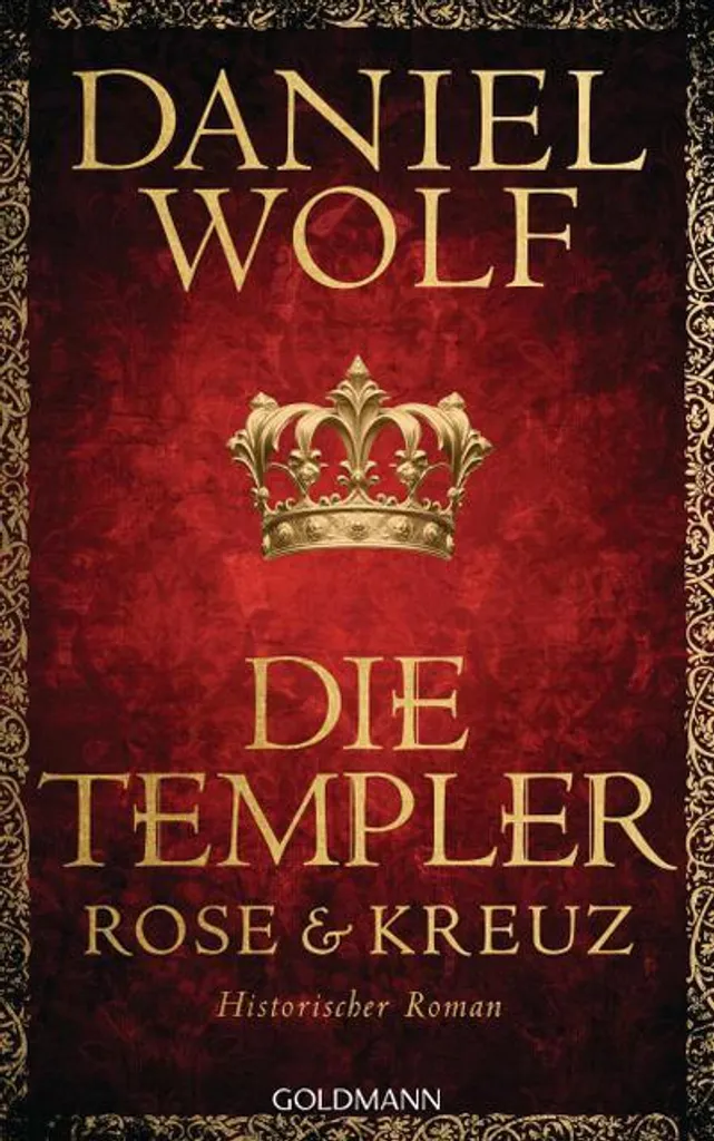 L'Intrigue des Templiers 1293: Daniel Wolf - Die Templer Rose & Kreuz