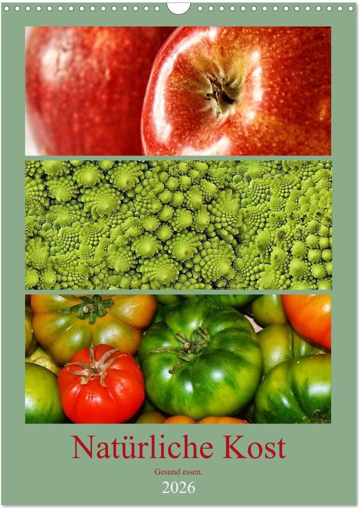 Natürliche Kost - Gesund essen 2026 (Wandkalender 2026 DIN A3 hoch), CALVENDO Monatskalender