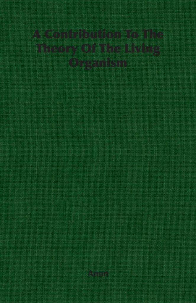 A Contribution To The Theory Of The Living Organism