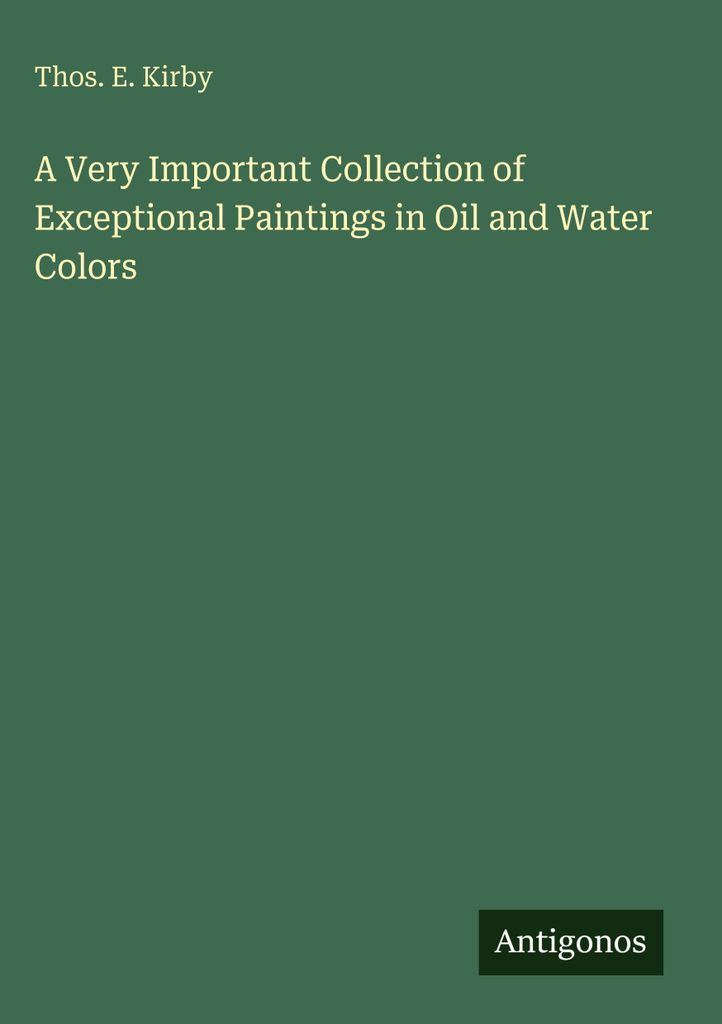 A Very Important Collection of Exceptional Paintings in Oil and Water Colors