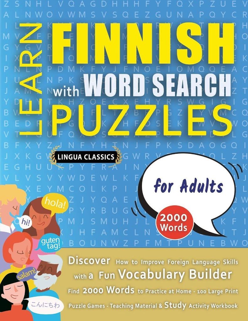 LEARN FINNISH WITH WORD SEARCH PUZZLES FOR ADULTS - Discover How to Improve Foreign Language Skills with a Fun Vocabulary Builder. Find 2000 Words ...