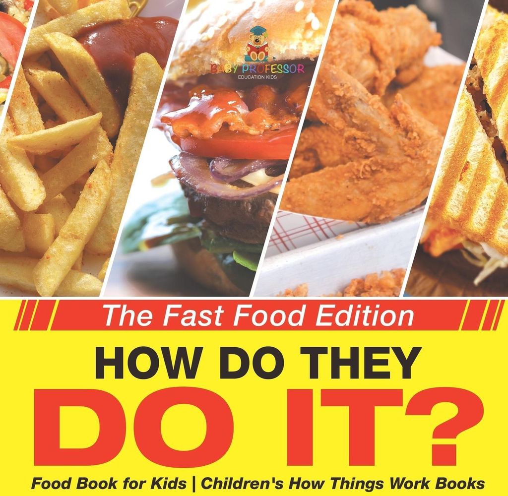 How Do They Do It? The Fast Food Edition - Food Book for Kids | Children's How Things Work Books