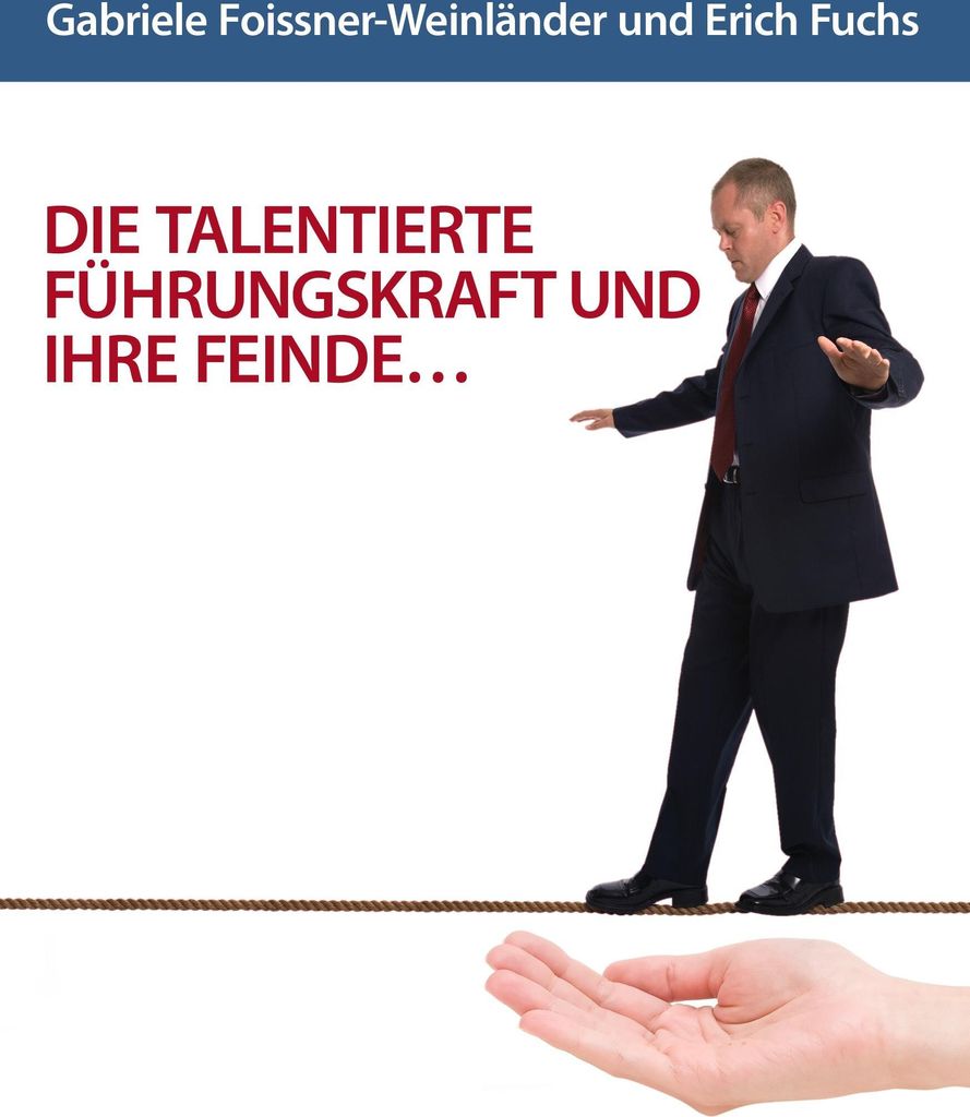 Die Talentierte Führungskraft Und Ihre Feinde...