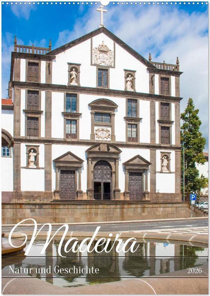 Madeira - Natur und Geschichte (Wandkalender 2026 DIN A2 hoch), CALVENDO Monatskalender