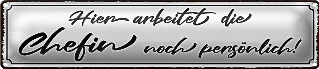 Blechschild Spruch 46x10cm hier arbeitet die Chefin noch Dekoration