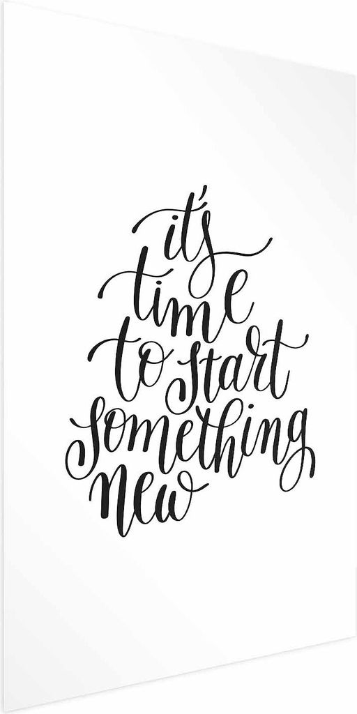 Posterpapier Poster - It's Time to Start Something New 29.7x42 cm Text n-A-0753-ao-a