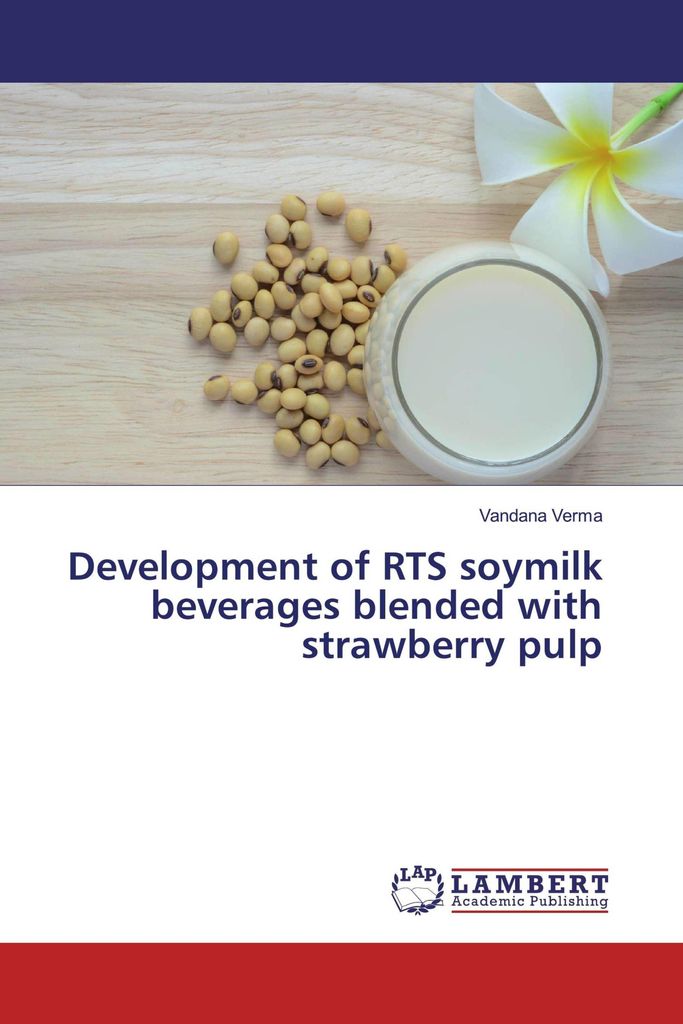 Development of RTS soymilk beverages blended with strawberry pulp