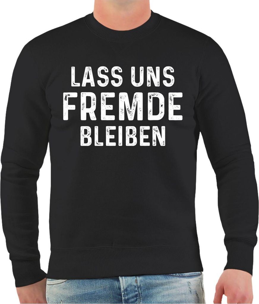 Herren Sweatshirt Lass uns Fremde bleiben