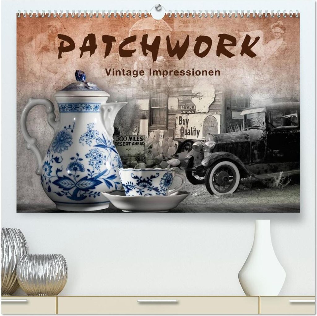 Patchwork - Vintage Impressionen (hochwertiger Premium Wandkalender 2026 DIN A2 quer), Kunstdruck in Hochglanz