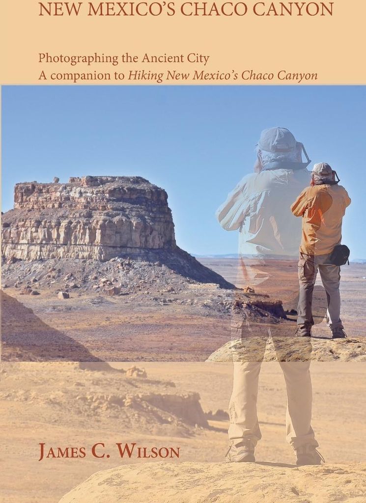 New Mexico's Chaco Canyon, Photographing the Ancient City