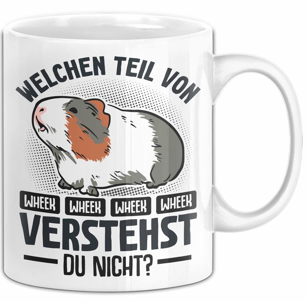 Meerschweinchen-Besitzer Tasse Geschenk Lustiger Spruch Welchen Teil Von Wheek Wheek Verstehst Du Nicht (Weiß)