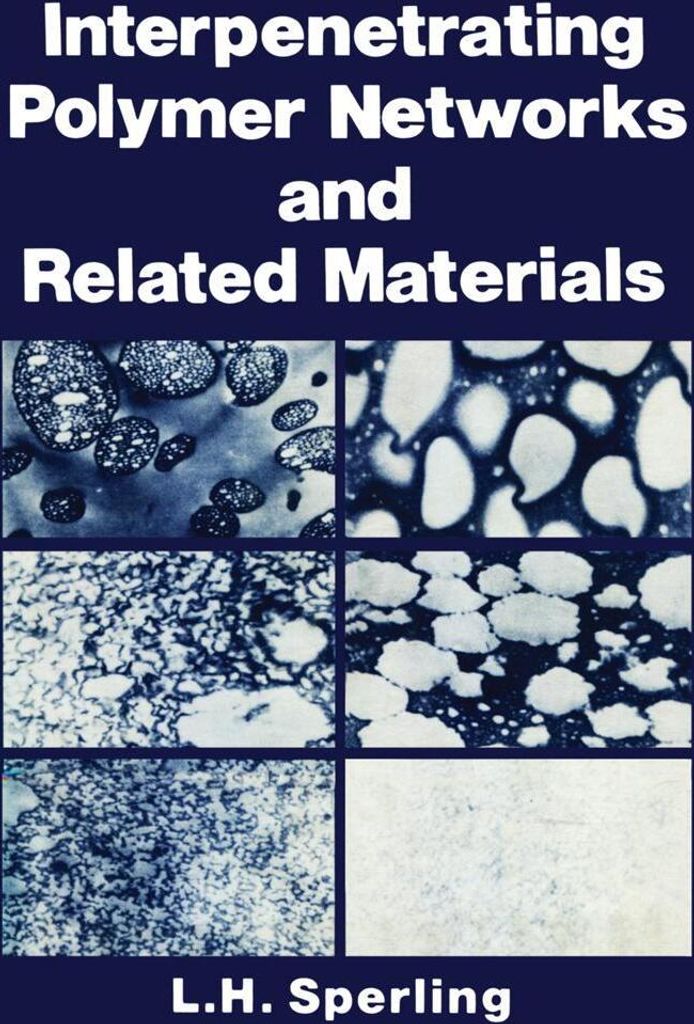 Interpenetrating Polymer Networks and Related Materials
