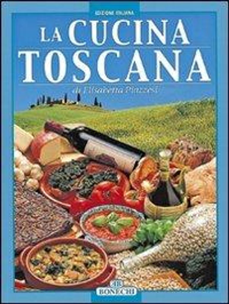 La cucina toscana | Elisabetta Piazzesi
