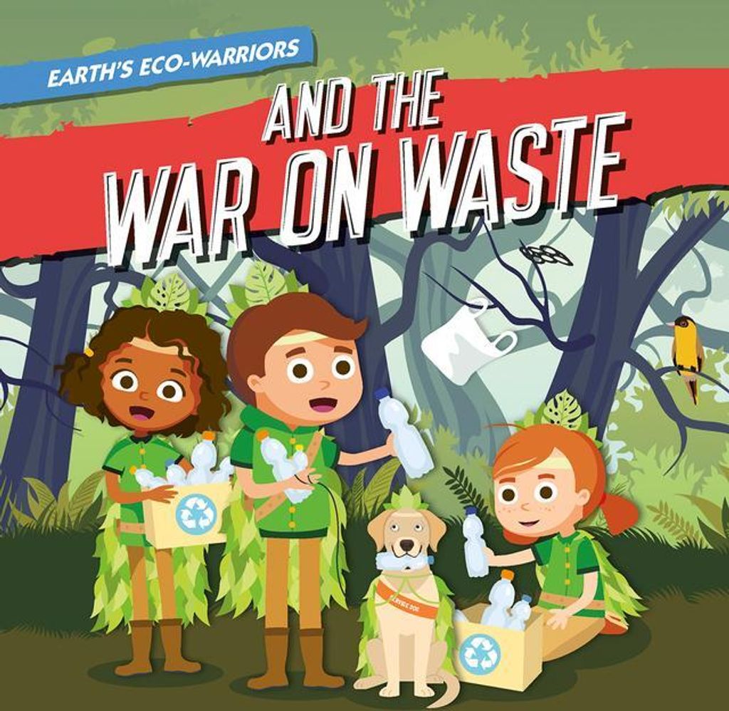Earth's Eco-Warriors and the War on Waste