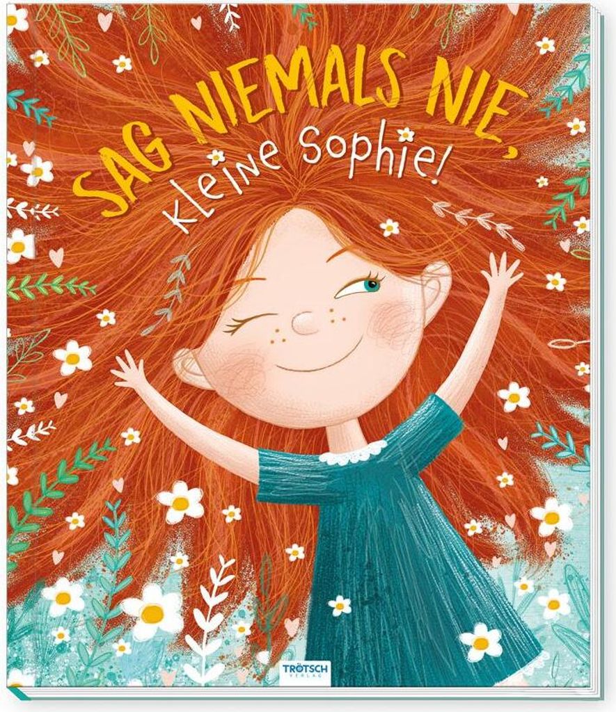TRÖTSCH - Vorlesebuch Sag niemals nie, kleine Sophie| Ab 3 Jahren