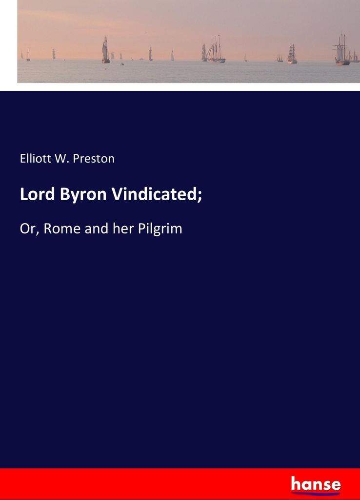 Lord Byron Vindicated;