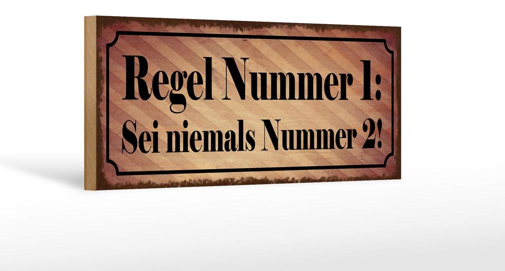Holzschild Spruch 27x10cm Regel Nr.1 Sei niemals Nummer 2
