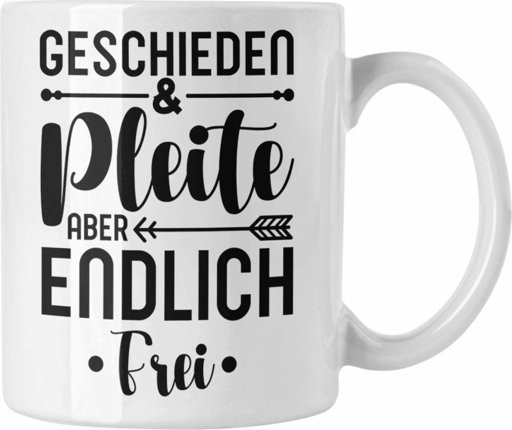 Trendation - Geschieden Und Pleite Aber Endlich Frei Tasse Scheidung Geschenkidee Lustig (Weiß)