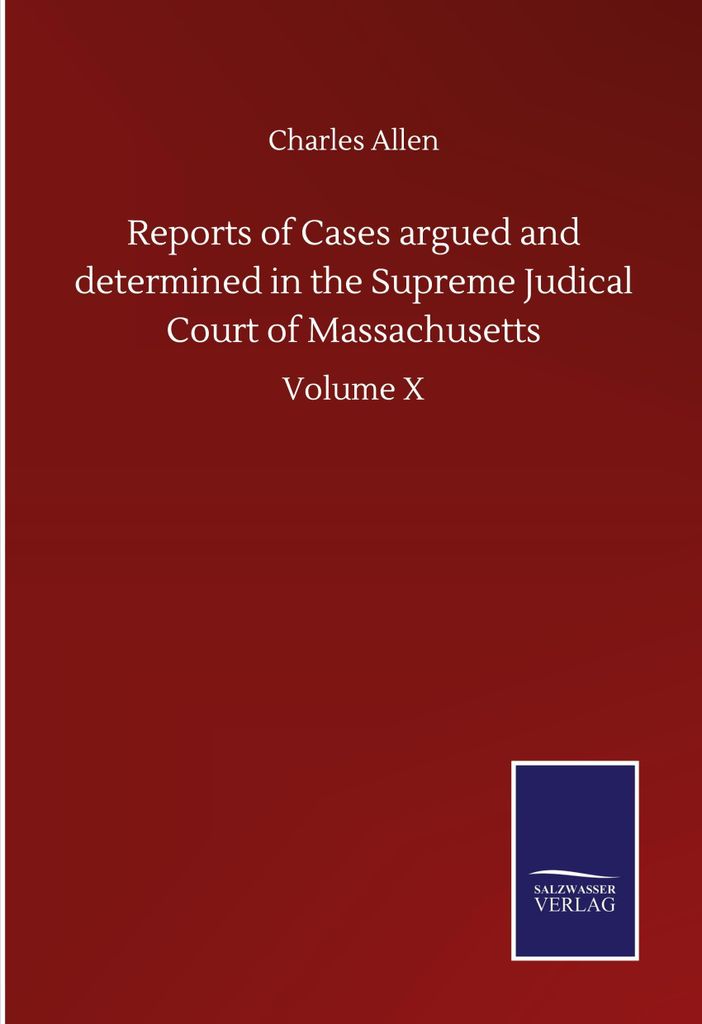 Reports of Cases argued and determined in the Supreme Judical Court of Massachusetts