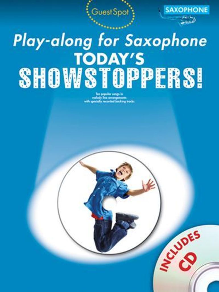 Today's Showstoppers (+CD): for saxophoneGuest Spot Playalong
