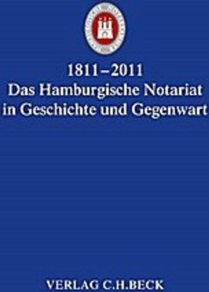 1811 - 2011 - Das Hamburgische Notariat in Geschichte und Gegenwart