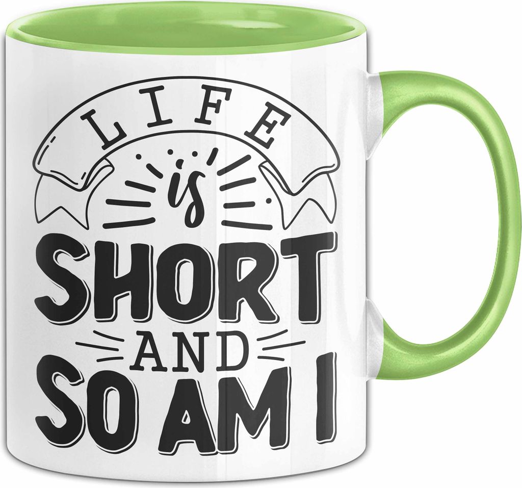 Kleine Menschen Tasse Geschenk Life Is Short So Am I Kleiner Bruder Cousin Geschenkidee Spruch Kaffee-Becher (Grün)