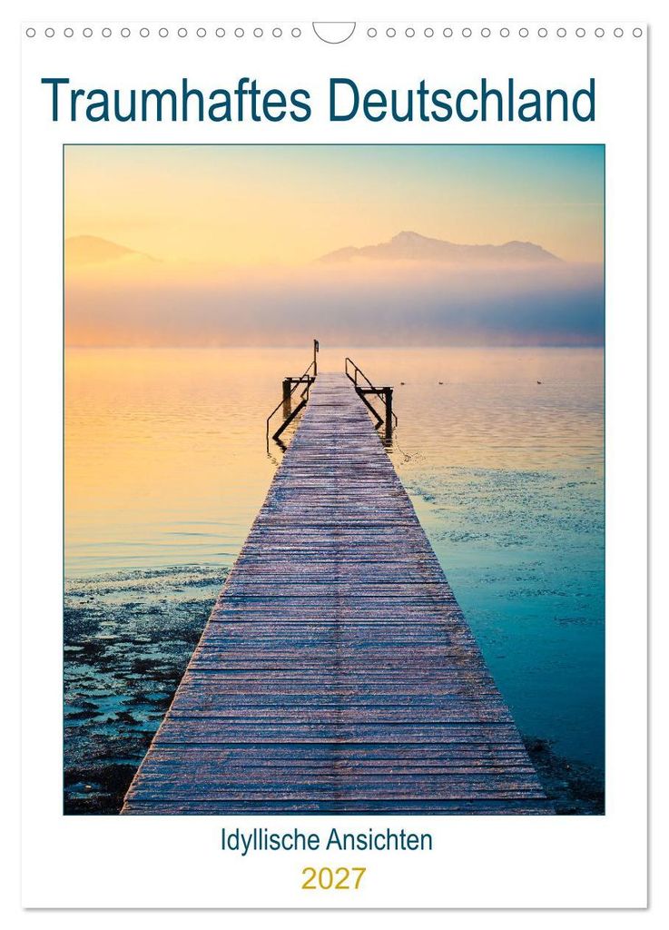 Traumhaftes Deutschland - Idyllische Ansichten (Wandkalender 2027 DIN A3 hoch), CALVENDO Monatskalender