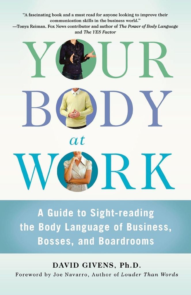 Your Body at Work: A Guide to Sight-Reading the. Givens, David.=