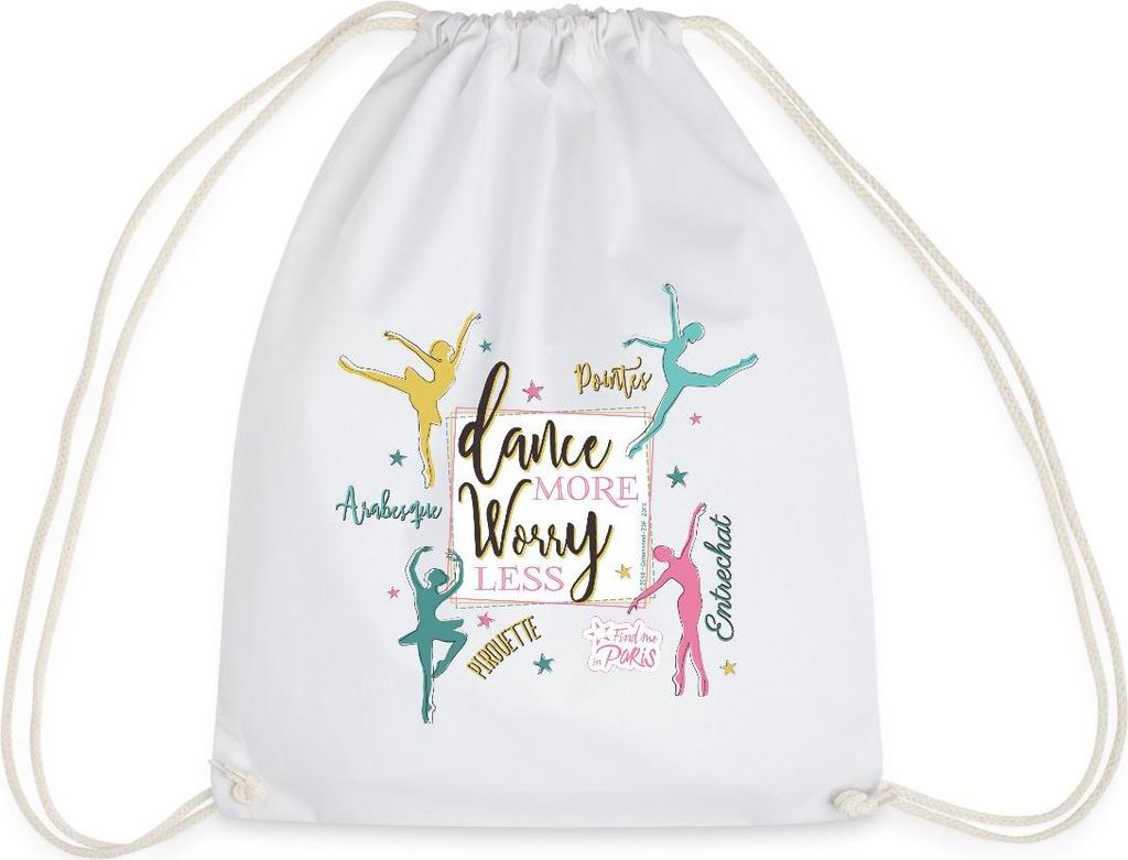 Spreadshirt Find me in Paris Dance more worry less Spruch Turnbeutel, One size, Weiß