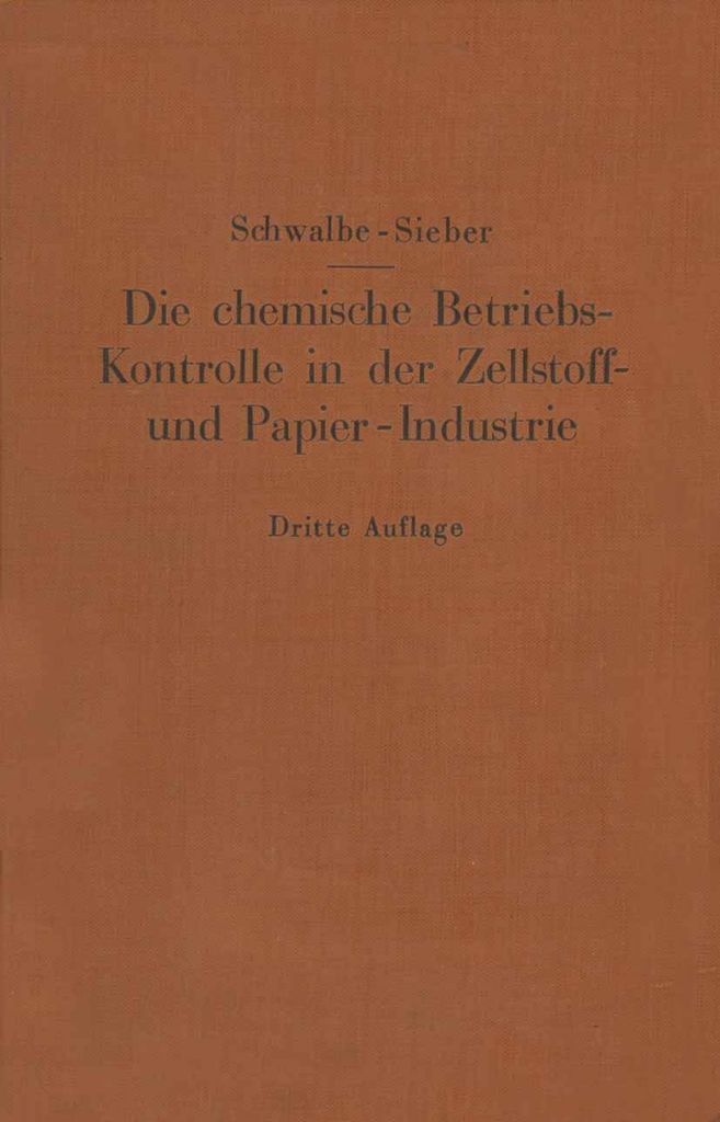 Die chemische Betriebskontrolle in der Zellstoff- und Papier-Industrie und anderen Zellstoff verarbeitenden Industrien