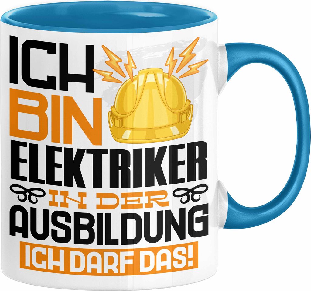 Elektriker Ausbildung Tasse Geschenk Ich Bin Elektriker In Der Ausbildung Ich Darf Das Geschenkidee Spruch (Blau)