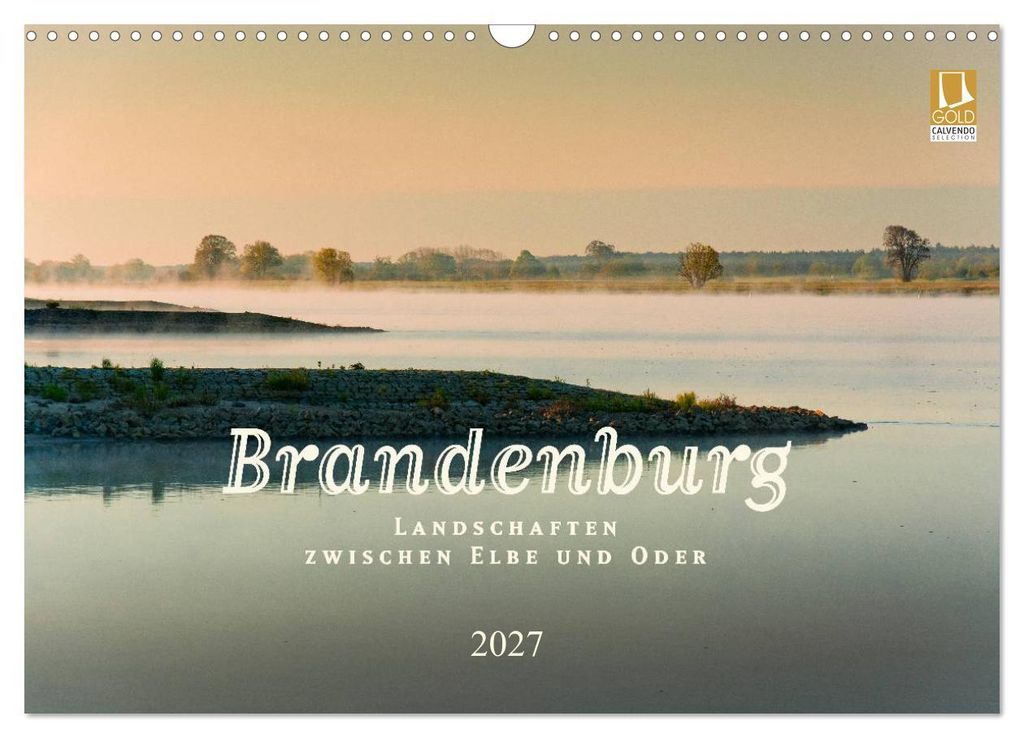 Brandenburg - Landschaften zwischen Elbe und Oder (Wandkalender 2027 DIN A3 quer), CALVENDO Monatskalender