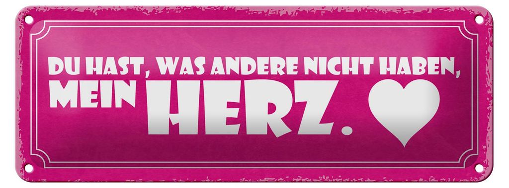 Blechschild Spruch 27x10cm du hast was andere nicht haben mein Herz