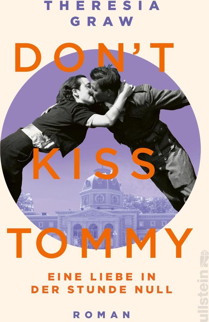 Don't kiss Tommy. Eine Liebe in der Stunde Null
