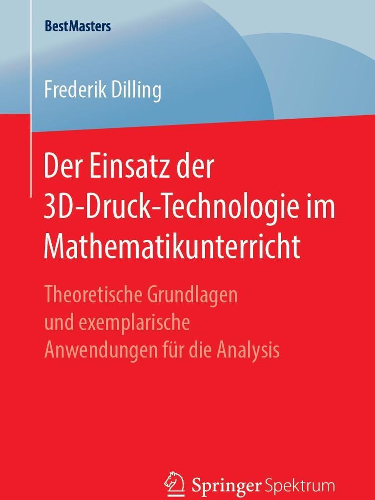 Der Einsatz der 3D-Druck-Technologie im Mathematikunterricht