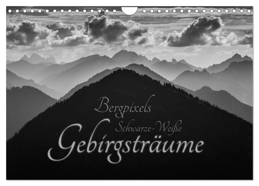 Bergpixels Schwarz-Weiße Gebirgsträume (Wandkalender 2027 DIN A4 quer), CALVENDO Monatskalender