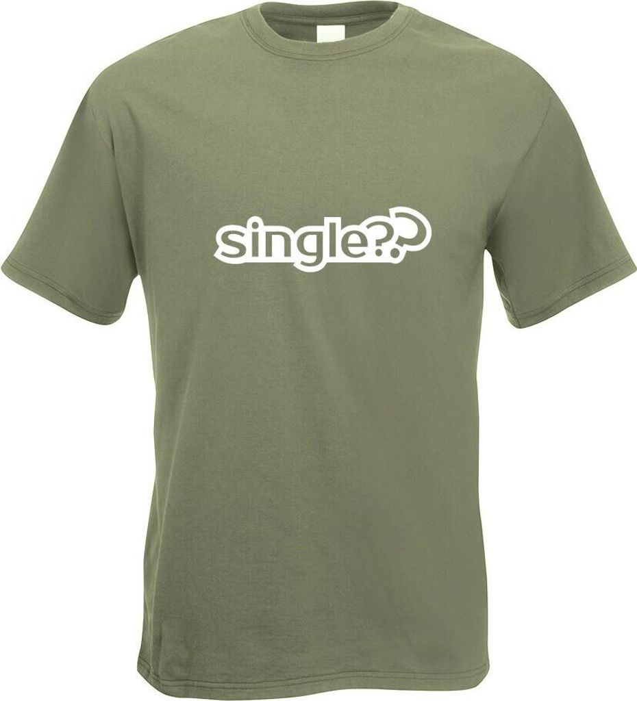 Kiwistar - T-Shirt - Olive - Single?? - Lonely - Dating Show Motiv Bedruckt Funshirt Design Print - mit Motiv Bedruckt - Funshirt Design - Sport - ...
