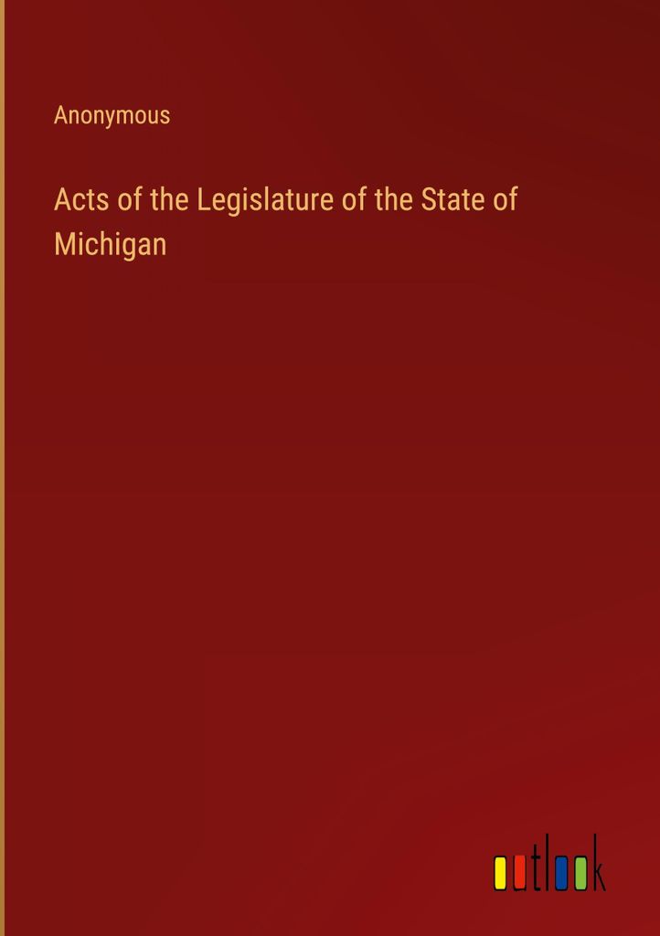 Acts of the Legislature of the State of Michigan