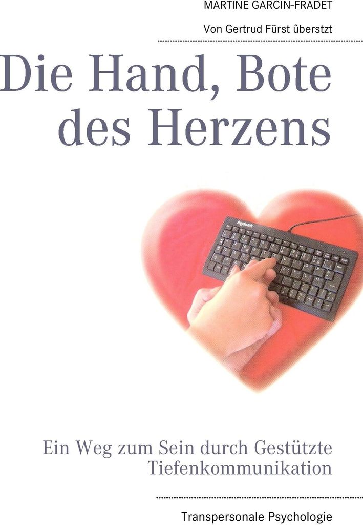 Die Hand, Bote des Herzens. Garcin-Fradet, Martine New.