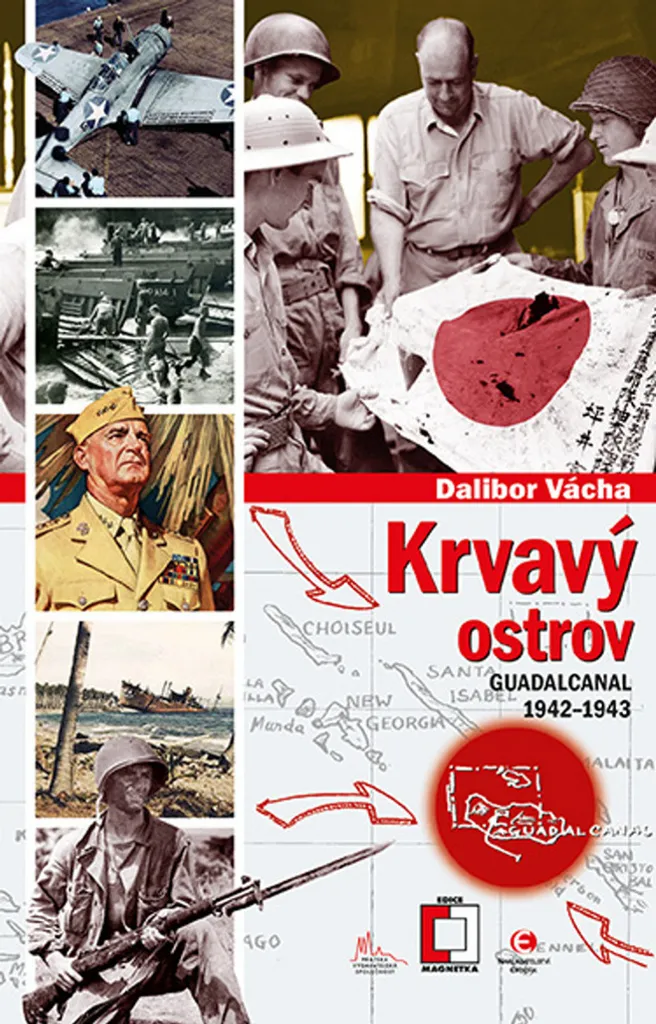 Dalibor Vácha Krvavý ostrov : Guadalcanal 1942-1943 - Histoire Tactique