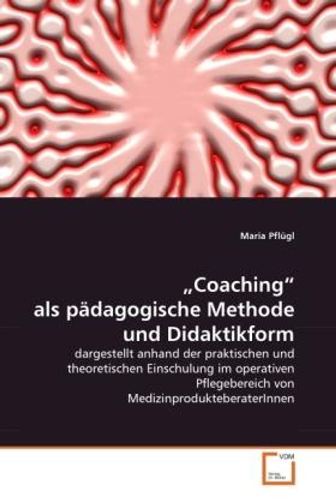 Pflügl, M: "Coaching" als pädagogische Methode und Didaktikf