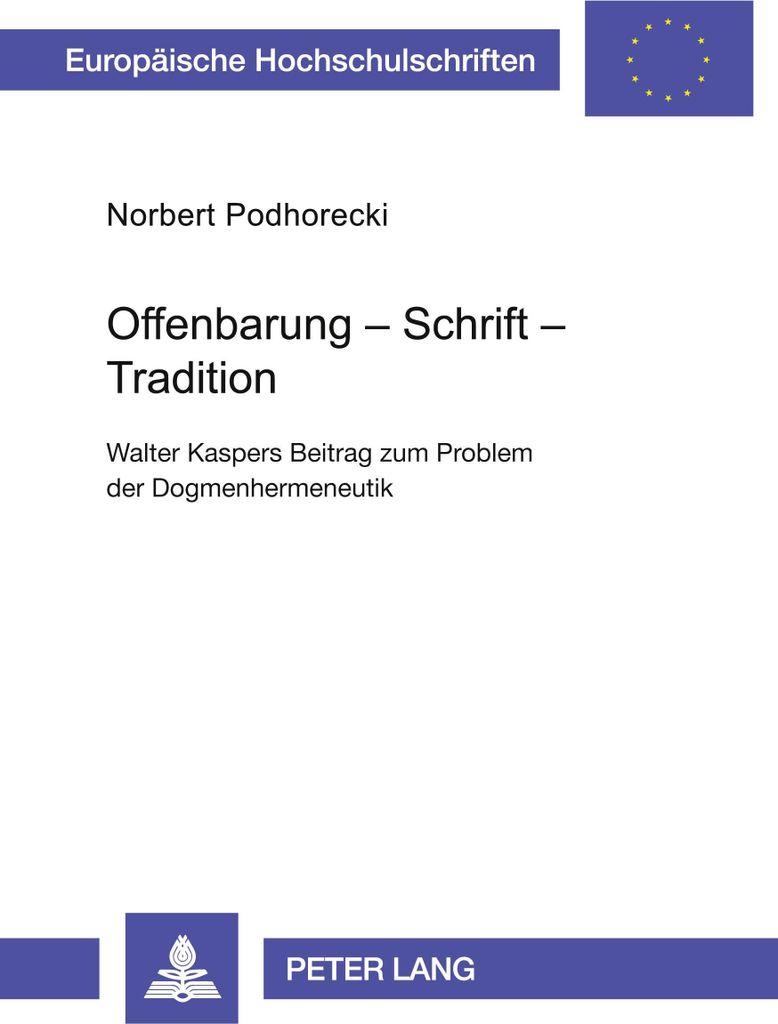 Offenbarung - Schrift - Tradition- Walter Kaspers Beitrag zum Problem der Dogmenhermeneutik