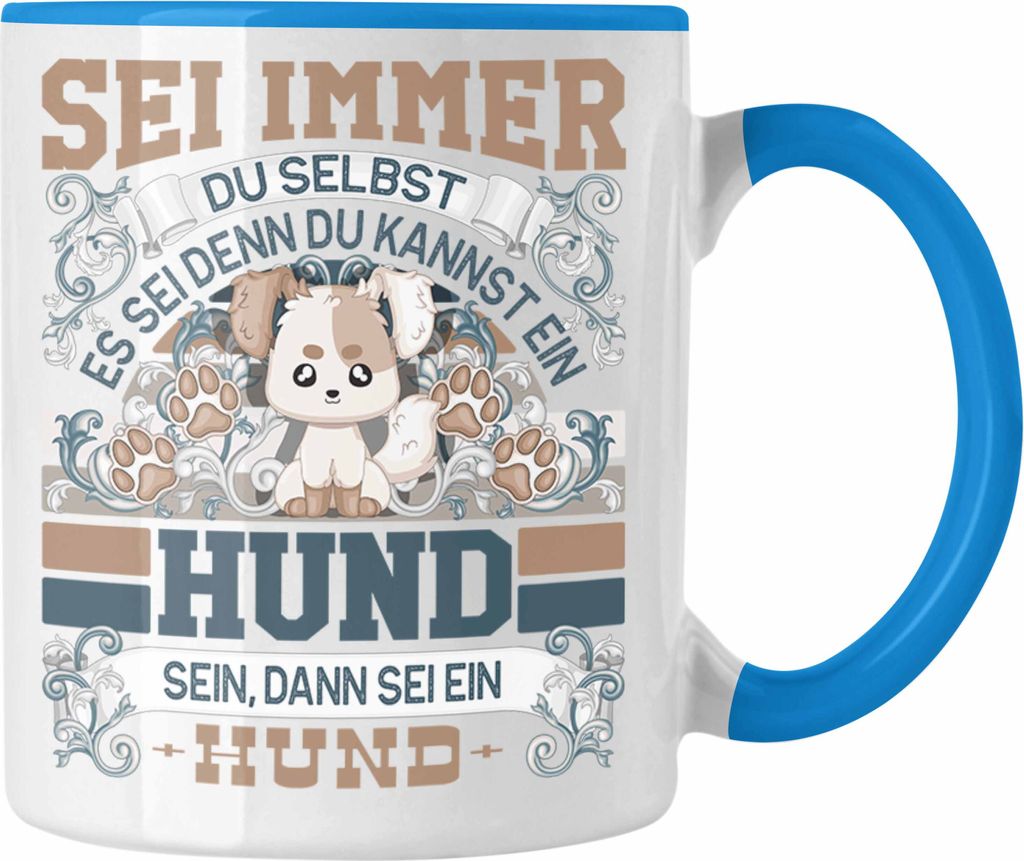 Trendation - Hunde Tasse Geschenk Hund Liebhaber Sei immer Du Selbst Spruch (Blau)