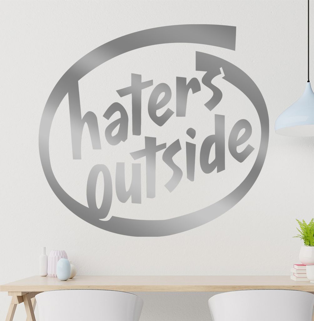 haters outside Wandtattoo in 6 Größen - Wandaufkleber Wall Sticker - Dekoration, Küche, Wohnzimmer, Schlafzimmer, Badezimmer