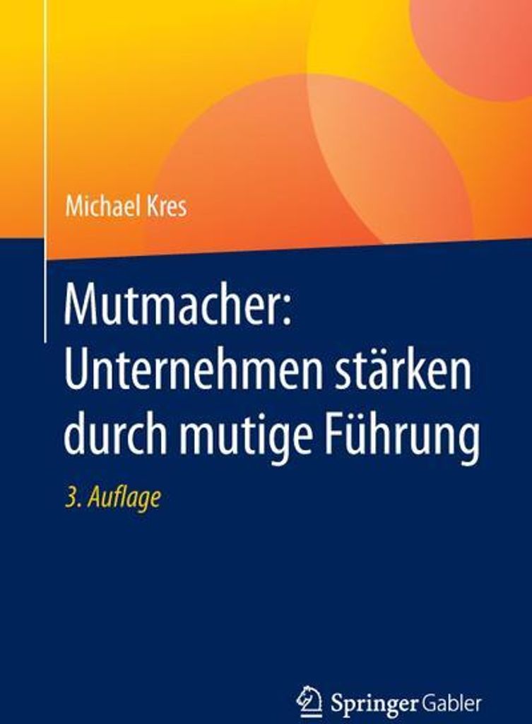 Mutmacher: Unternehmen stärken durch mutige Führung