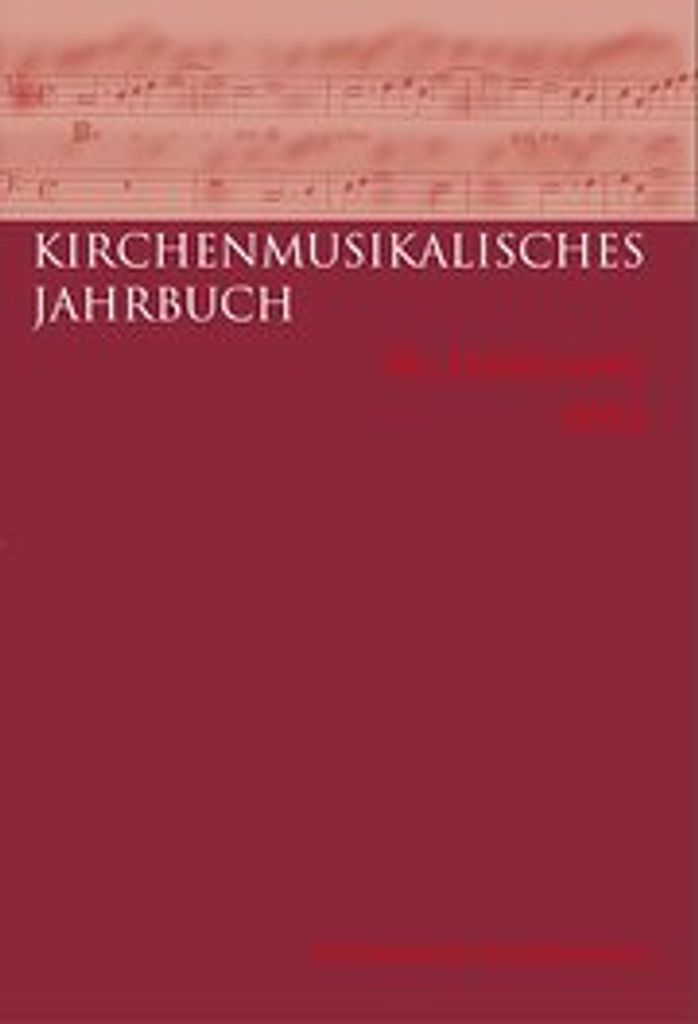 Kirchenmusikalisches Jahrbuch - 96. Jahrgang 2012