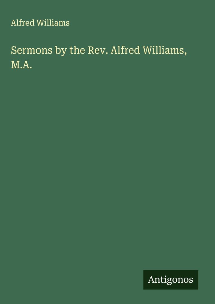 Predigten von Pfarrer Alfred Williams, M.A.